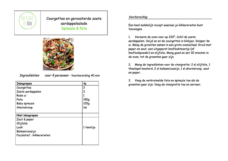 Salade de courgettes et patates douces roties
Epinards & feta 
